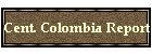 Cent. Colombia Report