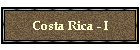 Costa Rica - I