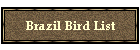 Brazil Bird List